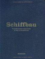 ORTNER & ORTNER: SCHIFFBAU. A SITE IS TRANSFORMED/   TRANSFORMATION EINES ORTES