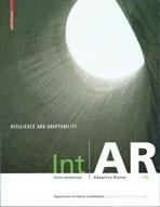 RESILIENCE AND ADAPTABILITY. INT/ AR INTERVENTIONS / ADAPTIVE REUSE. VOL 5