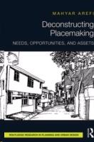 DECONSTRUCTING PLACEMAKNG. NEEDS, OPPORTUNITIES, AND ASSETS