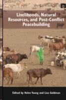 LIVELIHOODS, NATURAL RESOURCES, AND POST- CONFLICT PEACEBUILDING