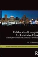 COLLABORATIVE STRATEGIES FOR SUSTAINABLE CITIES. ECONOMY, ENVIRONMENT AND COMMUNITY IN BALTIMORE. 