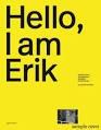 HELLO, I AM ERIK. ERIK SPIEKERMANN: TYPOGRAPHER, DESIGNER, ENTREPRENEUR