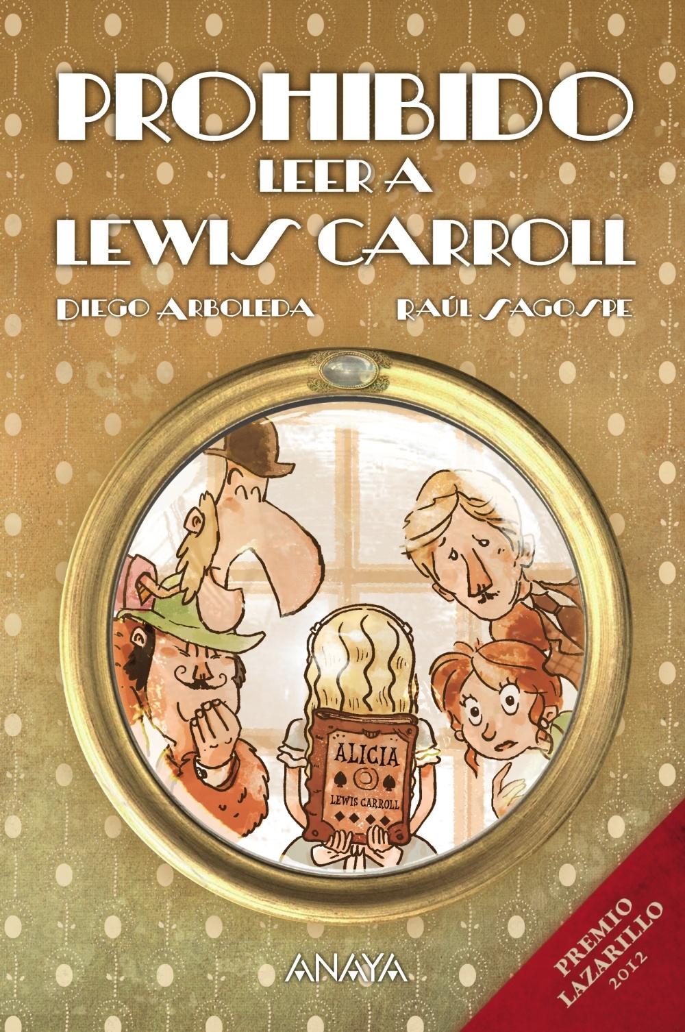 PROHIBIDO LEER A LEWIS CARROLL "PREMIO LAZARILLO 2012"