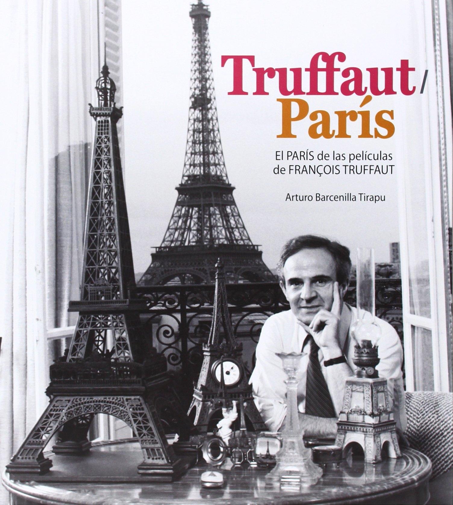 TRUFFAUT/PARIS "EL PARÍS DE LAS PELÍCULAS DE FRANÇOIS TRUFFAUT". 