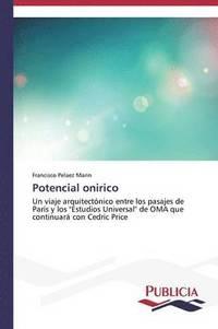 POTENCIAL ONIRICO. UN VIAJE ARQUITECTONICO ENTRE LOS PASAJES DE PARIS Y LOS "ESTUDIOS UNIVERSAL" DE OMA