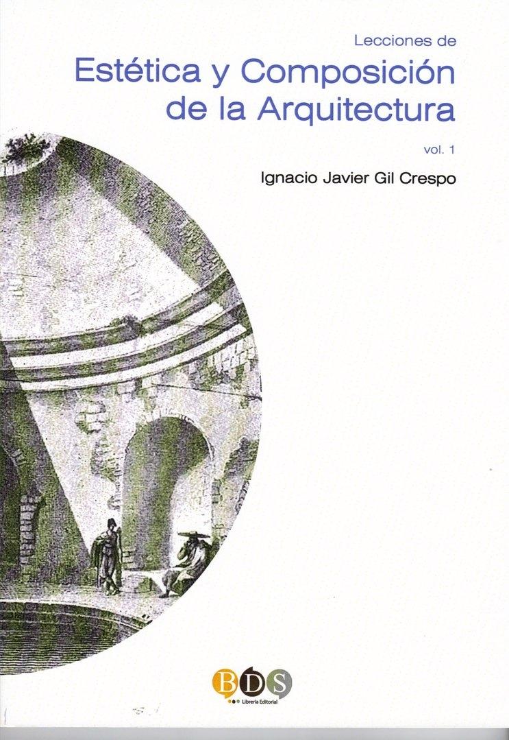 LECCIONES DE ESTETICA Y COMPOSICION DE LA ARQUITECTURA. TOMO I.