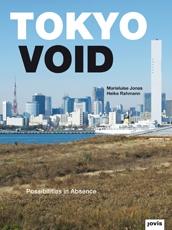 TOKYO VOID. POSSIBILITEIES IN ABSENCE. 