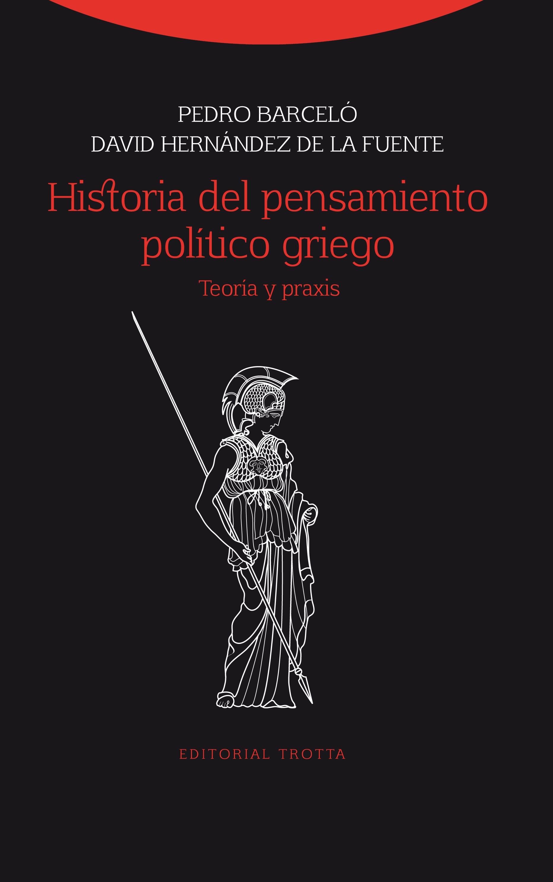 HISTORIA DEL PENSAMIENTO POLITICO GRIEGO "TEORÍA Y PRAXIS". 