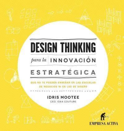 DESIGN THINKING PARA INNOVACIÓN ESTRATÉGICA