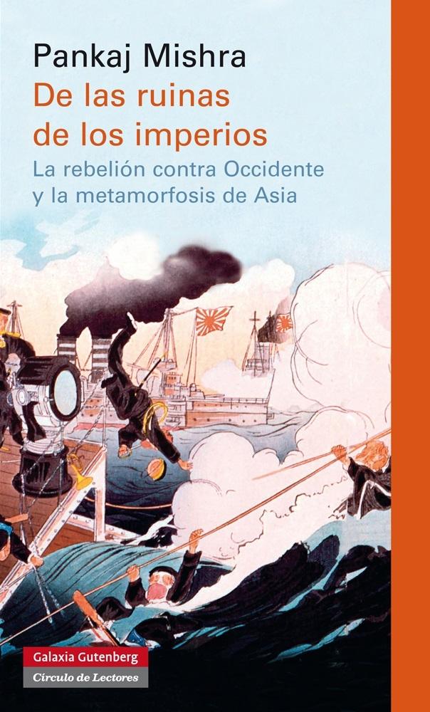 DE LAS RUINAS DE LOS IMPERIOS "LA REBELION CONTRA OCCIDENTE Y LA METAMORFOSIS DE ASIA"