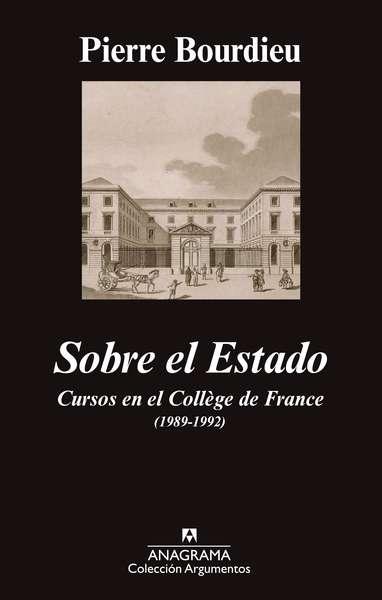 SOBRE EL ESTADO. CURSOS EN EL COLLEGE DE FRANCE (1989-1992). 