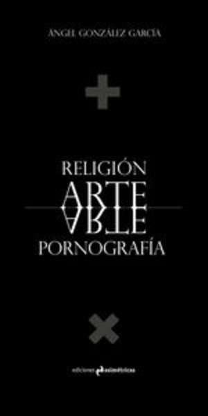 RELIGIÓN ARTE PORNOGRAFÍA