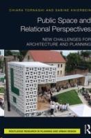 PUBLIC SPACE AND RELATIONAL PERSPECTIVE. NEW CHALLENGES FOR ARCHITECTURE AND PLANNING. 