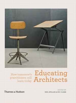 EDUCATING ARCHITECTS. HOW TOMORROW'S PRACTITIONERS WILL LEARN TODAY. 