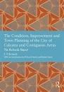 CONDITION, IMPROVEMENT, AND TOWN PLANNING OF THE CITY OF CALCUTTA AND CONTIGUOUS AREAS. THE RICHARDS REP. 