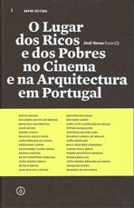 O LUGAR DOS RICOS E DOS POBRES  NO CINEMA  E NA ARQUITECTURA EM PORTUGAL. 