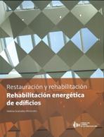 REHABILITACION ENERGETICA DE EDIFICIOS. RESTAURACION Y REHABILITACION.