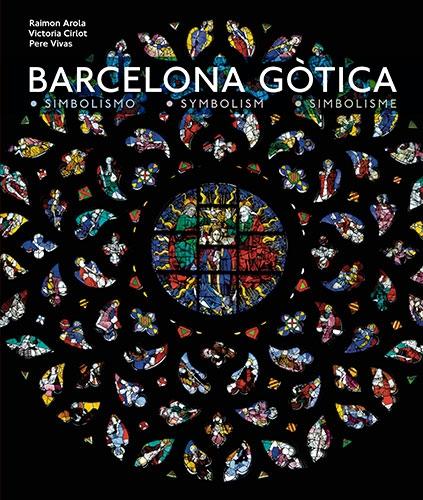 BARCELONA GÒTICA. SU SIMBOLISMO. 