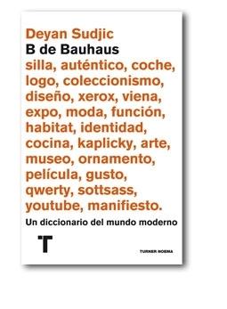 B DE BAUHAUS. UN DICCIONARIO DEL MUNDO MODERNO. 