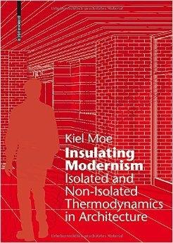 INSULATING MODERNISM. ISOLATED AND NON- ISOLATED THERMODYNAMICS IN ARCHITECTURE