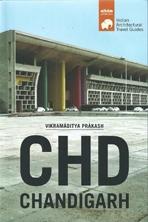 CHD. CHANDIGARH. INDIAN ARCHITECTURAL TRAVEL GUIDES.
