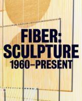 FIBER: SCULPTURE 1960- PRESENT.