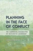 PLANNING IN THE FACE OF CONFLICT. THE SURPRISING POSSIBILITIES OF FACILITATIVE LEADERSHIP. 