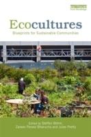 ECOCULTURES. BLUEPRINTS FOR SUSTAINABLE COMMUNITIES. 