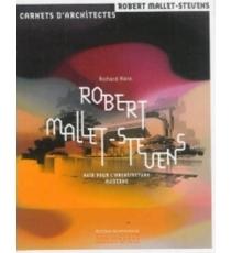 MALLET - STEVENS: ROBERT MALLET-STEVENS .AGIR POUR L'ARCHITECTURE MODERNE