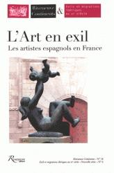 RIVENEUVE CONTINENTS T.18 ; L'ART EN EXIL ; LES ARTISTES ESPAGNOLS EN FRANCE