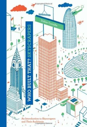 WHO BUILT THAT? SKYSCRAPERS. AN INTRODUCTION TO SKYSCRAPERS AND THEIR ARCHITECTS