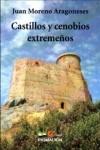 CASTILLOS Y CENOBIOS EXTREMEÑOS