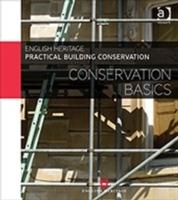 PRACTICAL BUILDING CONSERVATION. CONSERVATIN BASICS