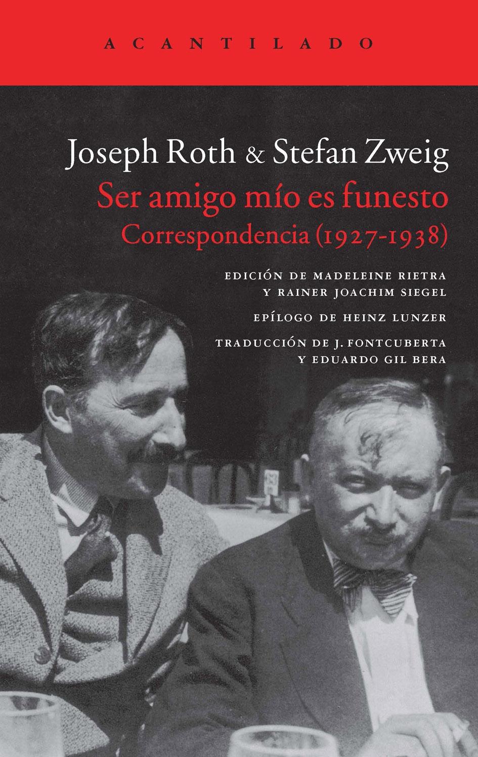 SER AMIGO MÍO ES FUNESTO "CORRESPONDENCIA 1927-1938 ROTH & ZWEIG". 