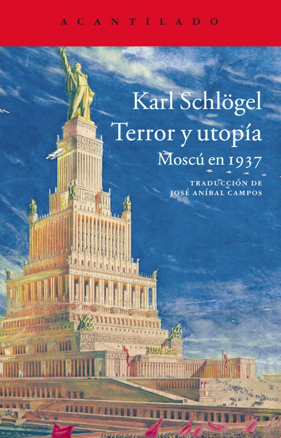 TERROR Y UTOPIA "MOSCU EN 1937"