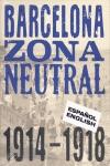 BARCELONA ZONA NEUTRAL 1914 - 1918.
