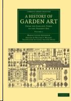 A HISTORY OF GARDEN ART : FROM THE EARLIEST TIMES TO THE PRESENT DAY. VOL I
