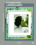 COMPOSITE LANDSCAPES. PHOTOMONTAGE AND LANDSCAPE ARCHITECTURE. 