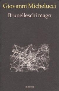 BRUNELLESCHI MAGO