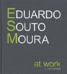 SOUTO DE MOURA: EDUARDO SOUTO MOURA  AT WORK