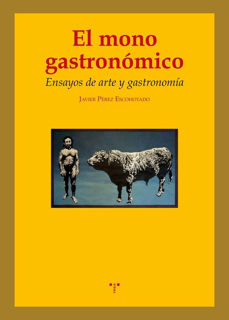 EL MONO GASTRONÓMICO "ENSAYOS DE ARTE Y GASTRONOMÍA"