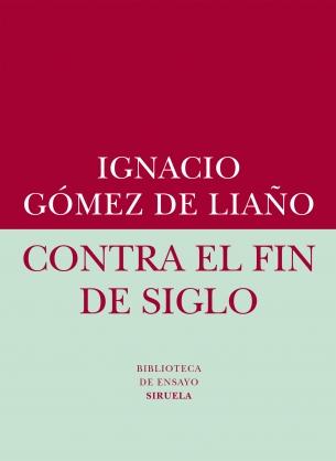 CONTRA EL FIN DE SIGLO. 