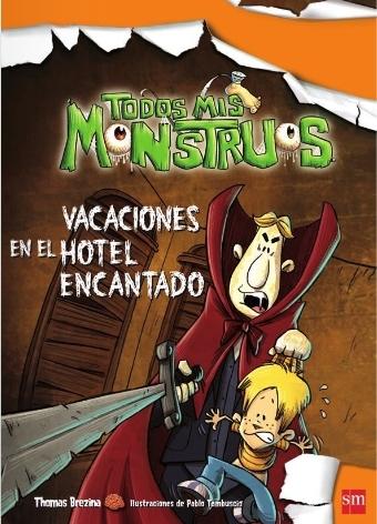 TODOS MIS MONSTRUOS. Nº 3. VACACIONES EN EL HOTEL ENCANTADO