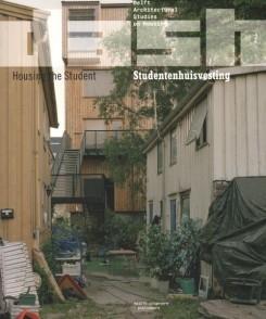 DASH: HOUSING THE STUDENT. DELFT ARCHITECTURAL STUDIES ON HOUSING. 