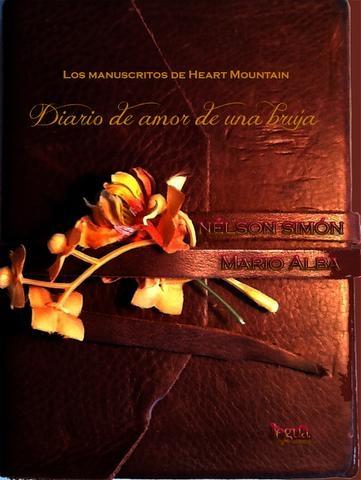 MANUSCRITOS DE HEART MOUNTAIN, LOS. DIARIO DE AMOR DE UNA BRUJA