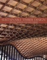 SUSTAINABLE TIMBER DESIGN.  CONSTRUCTION FOR 21ST CENTURY ARCHITECTURE