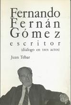 FERNANDO FERNAN GOMEZ, ESCRITOR. DIALOGO EN TRES ACTOS