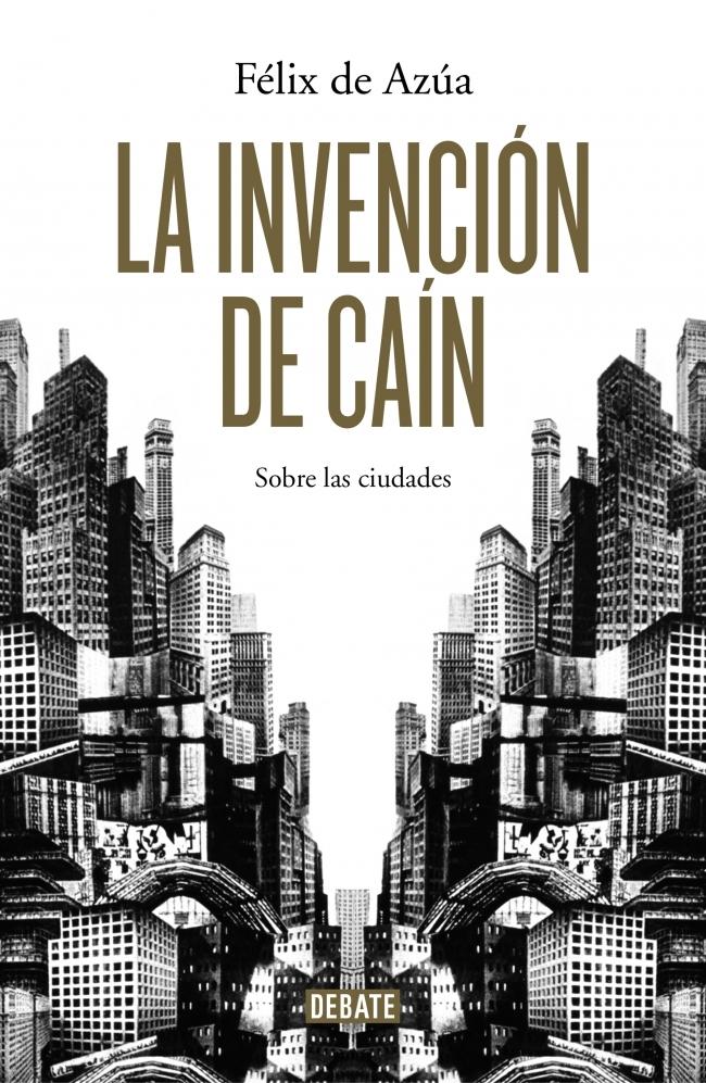LA INVENCIÓN DE CAÍN. SOBRE LAS CIUDADES