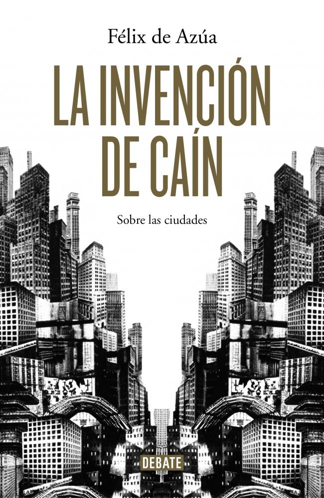 LA INVENCIÓN DE CAÍN. SOBRE LAS CIUDADES