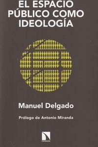 ESPACIO PÚBLICO COMO IDEOLOGÍA, EL